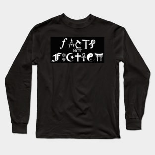 Facts not Fiction Long Sleeve T-Shirt